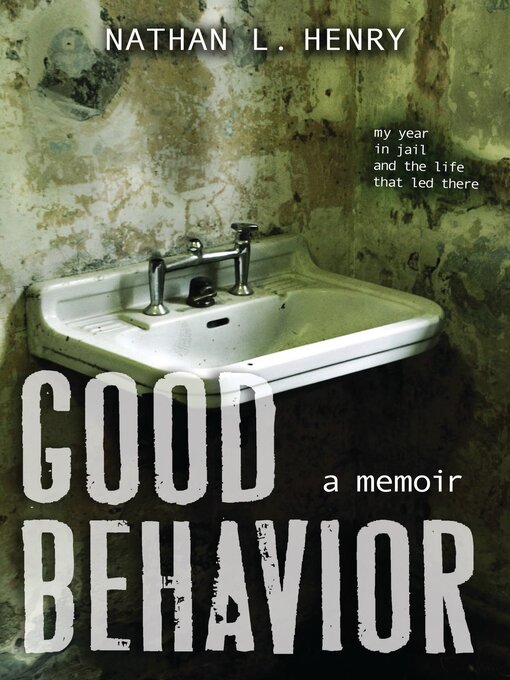 Title details for Good Behavior by Nathan L. Henry - Available